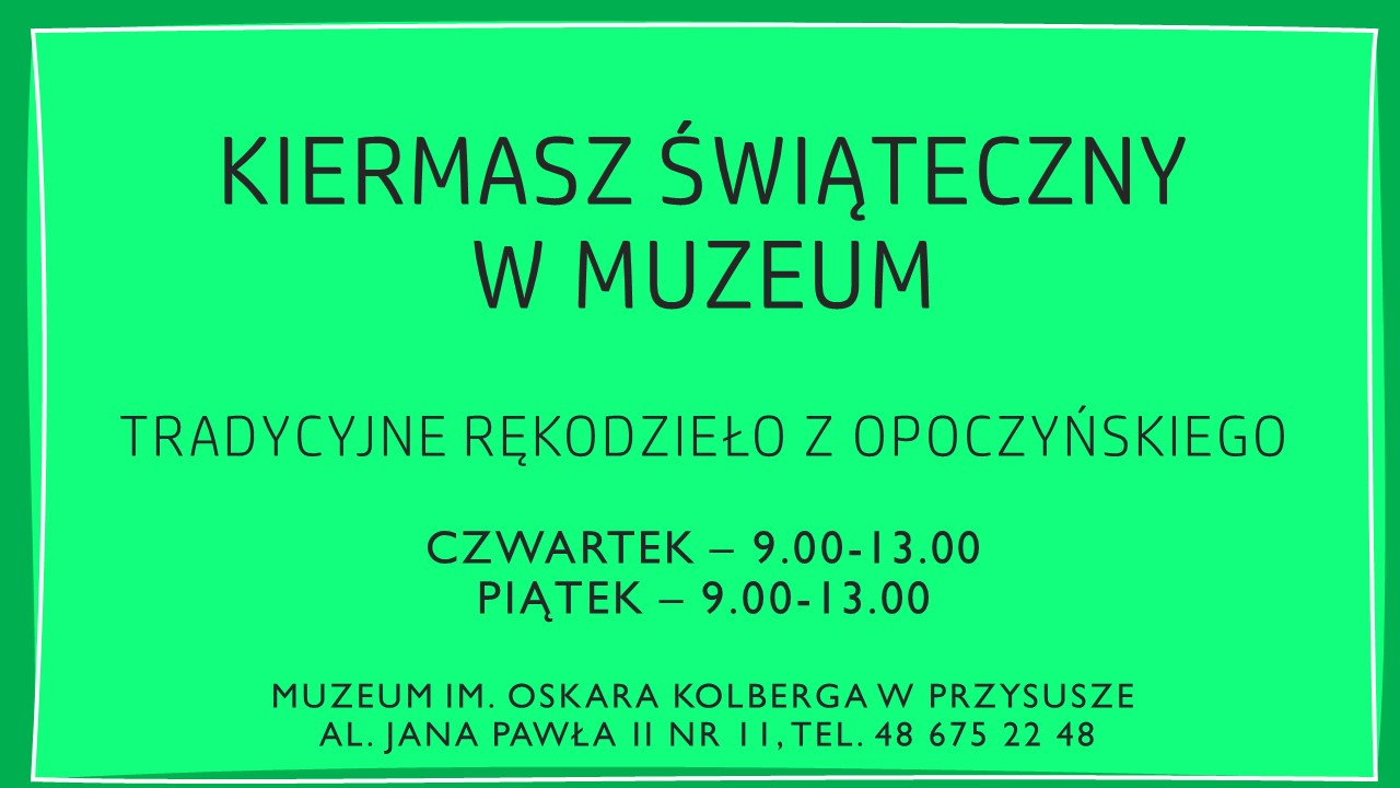 Kiermasz Świąteczny w Muzeum im. Oskara Kolberga w Przysusze